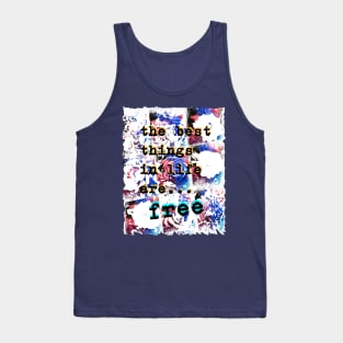 The best things in life are Free. Tank Top